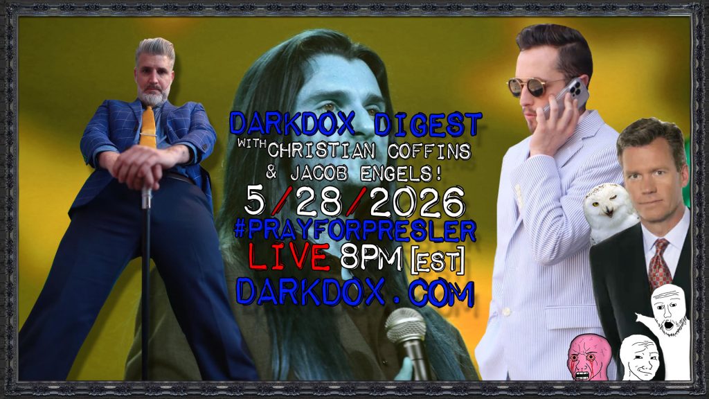 #PRAYFORPRESLER DarkDox Digest 052926 Christian Coffins / Jacob Engels
