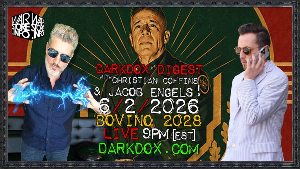 BOVINO 2028 DarkDox Digest 060226 Coffins & Engels